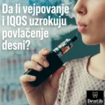 Da li vejpovanje i IQOS uzrokuju povlačenje desni Dr. Ljubica stefanovic Dentib Arilje